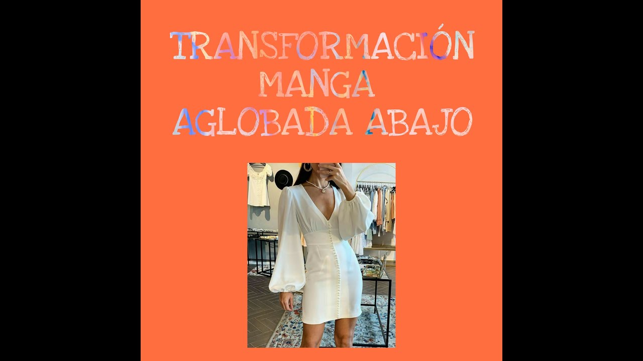Transformación. Manga aglobada abajo.