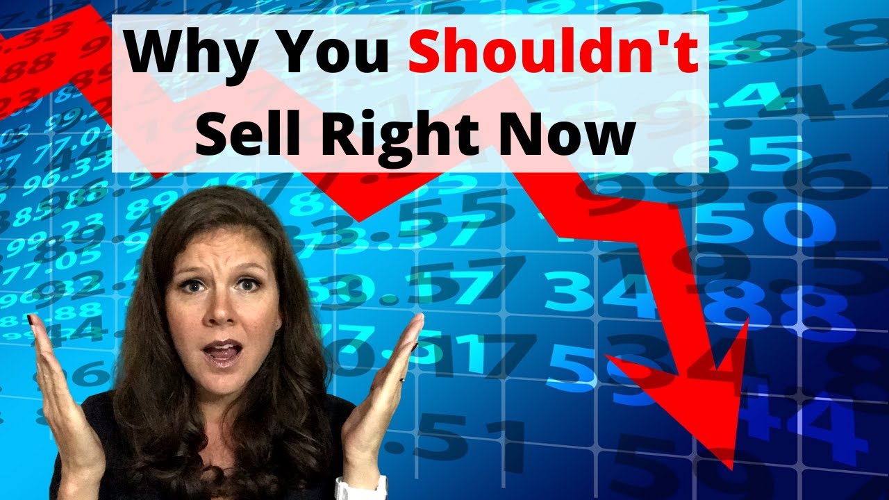 Why You Shouldnt Sell Right Now