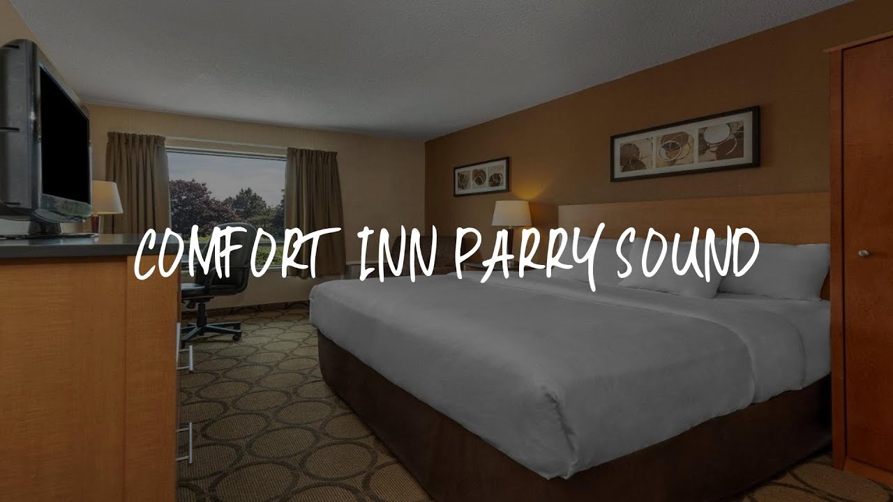 Comfort Inn Parry Sound Review - Parry Sound , Canada