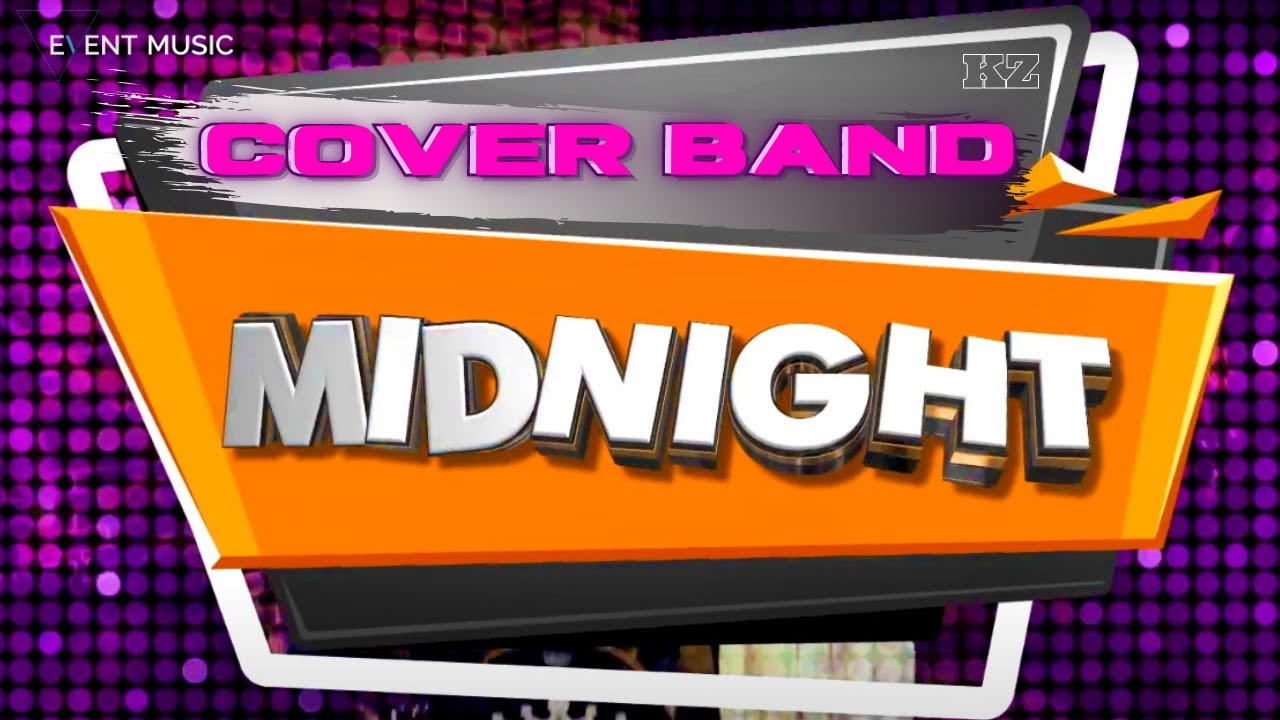 MidNight Band / Кавер группа Алматы Казахстан /Промо видео Pop song / Ассоциация Event Music