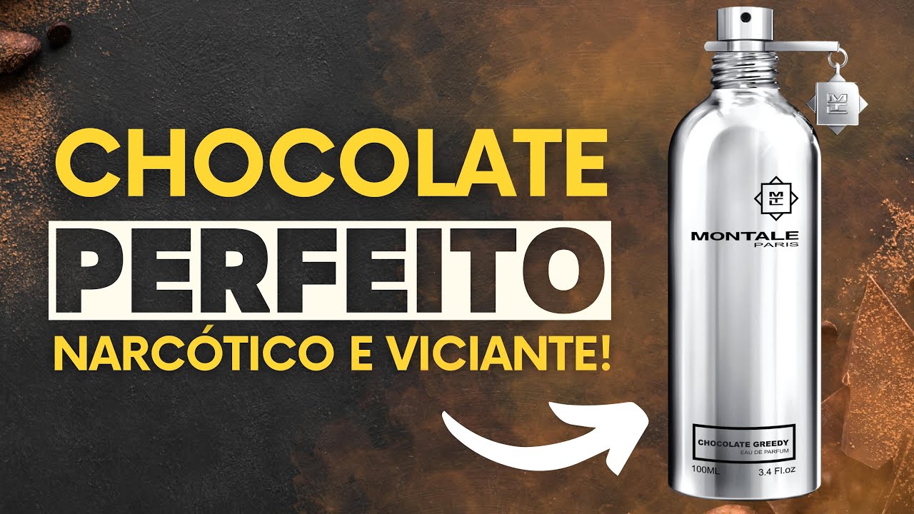 PERFUME NARCÓTICO E MUITO VICIANTE! CHOCOLATE GREEDY MONTALE! UM GOURMAND ABSURDO de tão TOP!