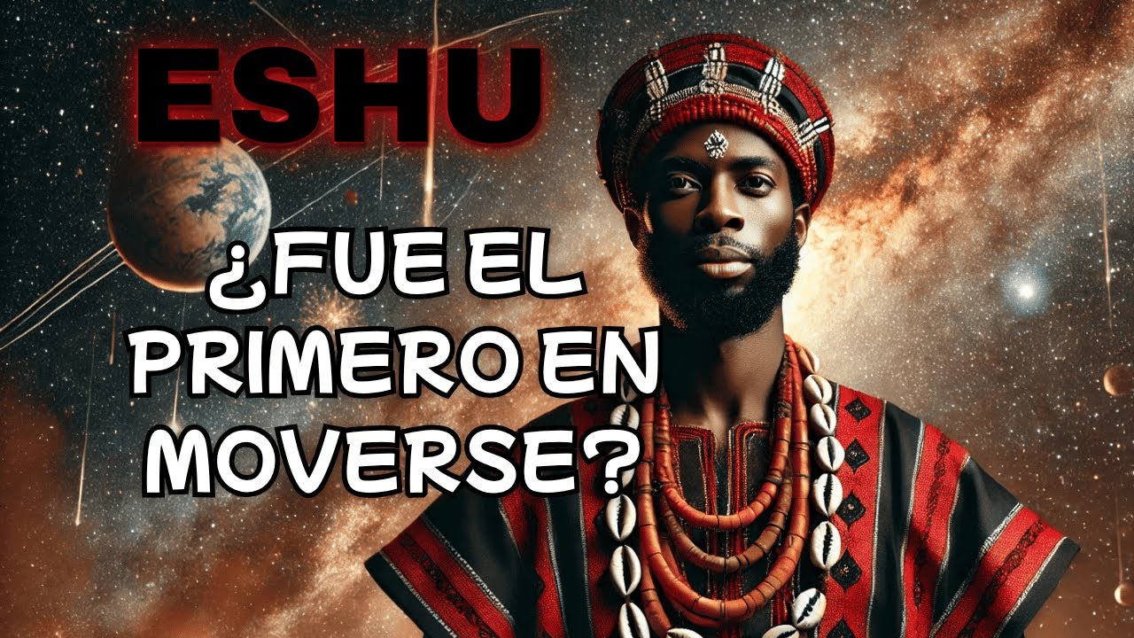 Los Orígenes Míticos de Eshu, La Energía que Despertó al UNIVERSO