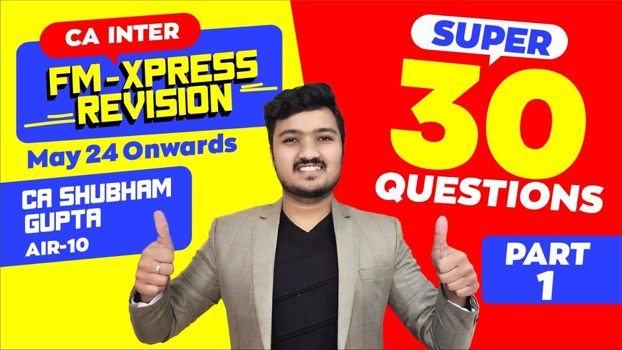 Super 30 Imp Ques Part 1 | Ch 4, 5, 6 SM, RTP, PYQ| CA Inter FM Xpress Revision Marathon Jan 25