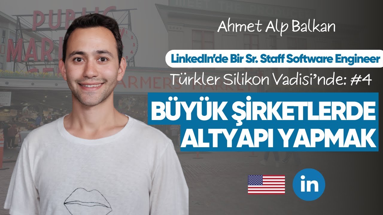 LinkedIn'de çalışan bir bilgisayar mühendisi.  ~ Ahmet Alp Balkan. Türkler Silikon Vadisi'nde #4