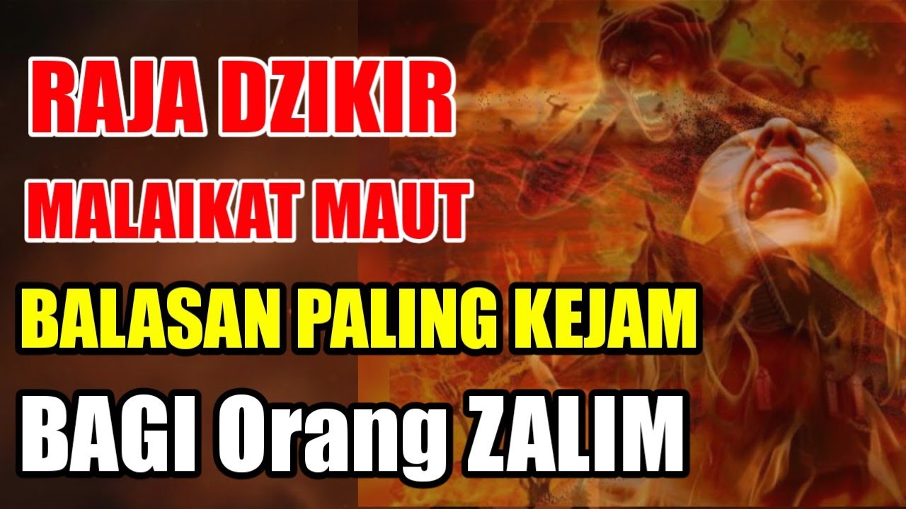 RAJA DZIKIR MALAIKAT MAUT - Balasan MAUT Paling Kejam Bagi Orang Zalim