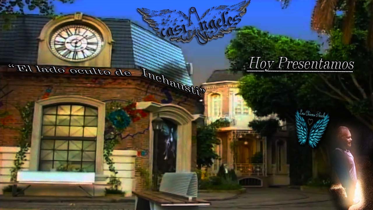 Casi Angeles - El lado oculto de Inchausti... #casiángeles