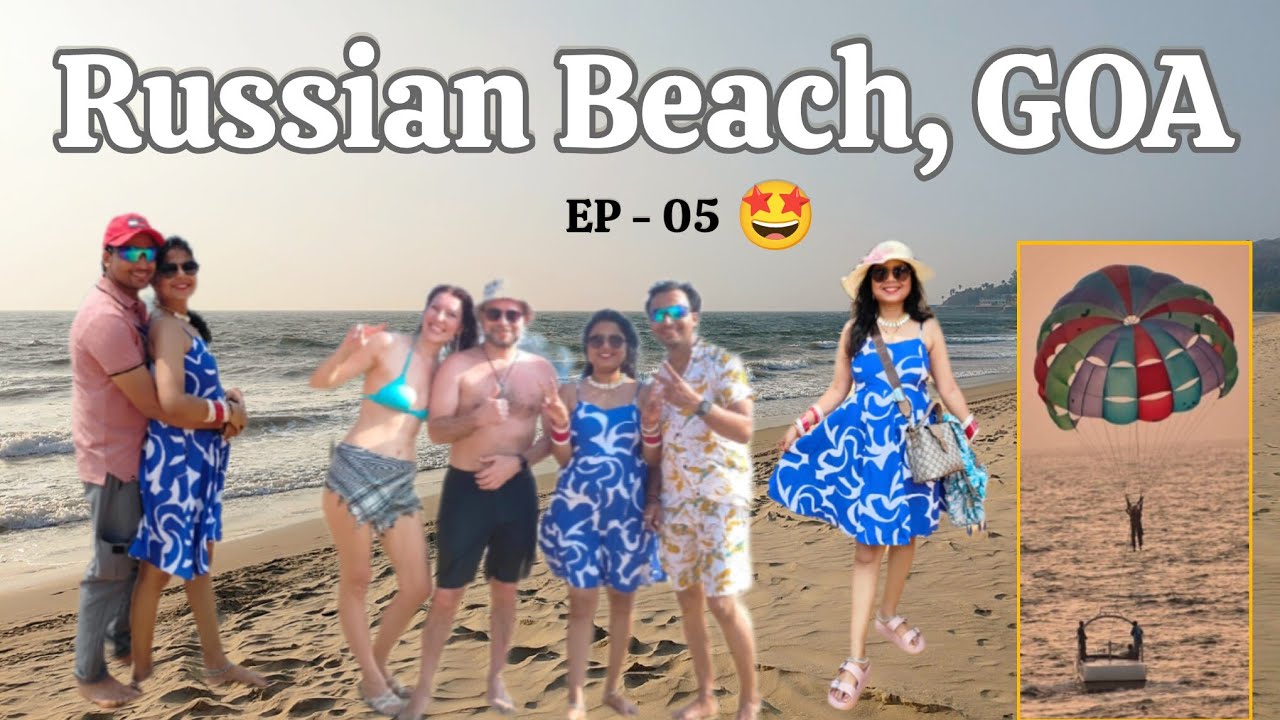 Russian Beach Aagye 🤩, GOA Trip EP - 05 🏖️#viral #travel #beach #trending 