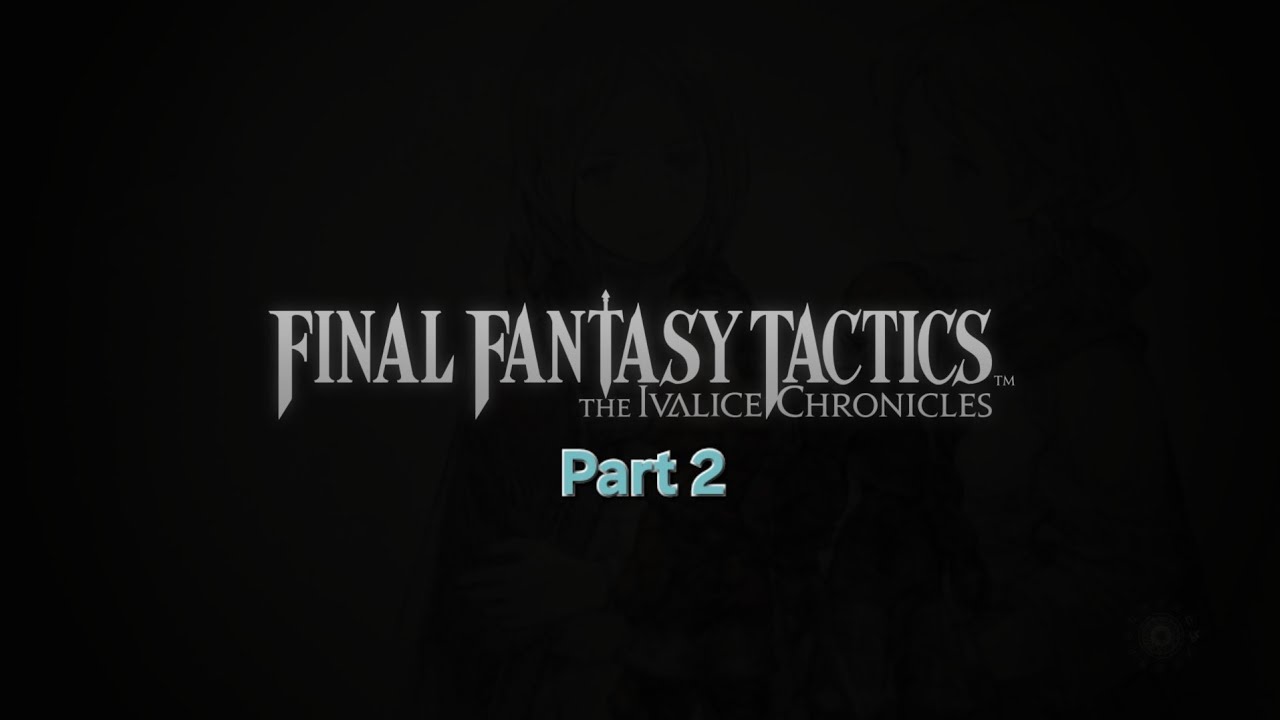 In search of the Corpse Brigade. Final Fantasy Tactics: the Ivalice Chronicles part 2