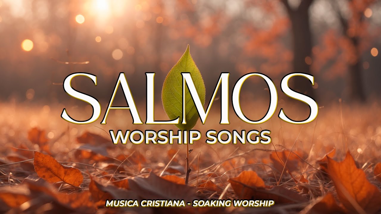 SALMOS CANTADOS 🙌 | La Palabra De DIOS convertida en ALABANZA 🌿| Música Cristiana - Worship Songs 🕊️