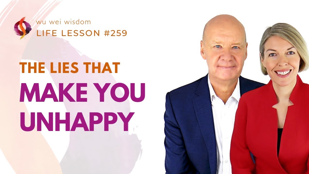 THE 3 LIES THAT CREATE YOUR UNHAPPINESS | Wu Wei Wisdom