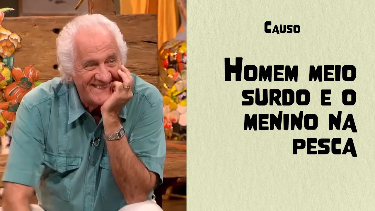 Causos do Homem meio surdo e o menino na pescaria