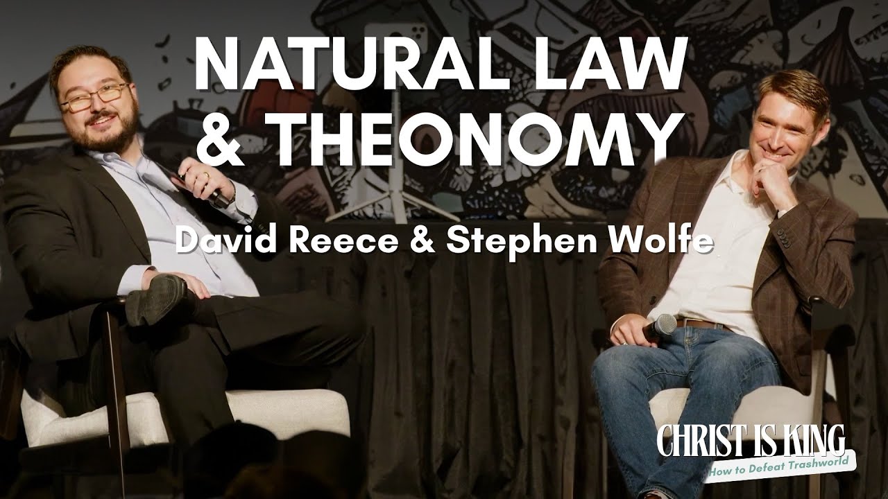 Natural Law & Theonomy w David Reece and Stephen Wolfe