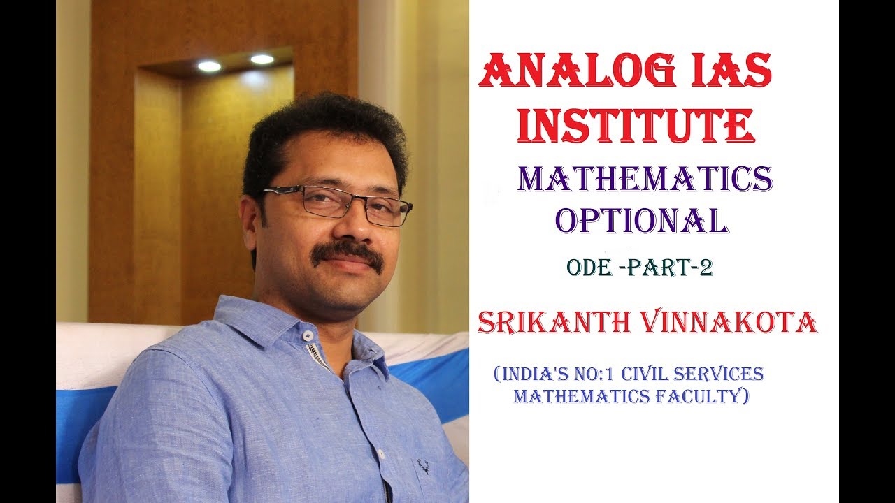 Analog IAS Institute- Maths Optional (ODE) Part-2 By Srikanth Vinnakota