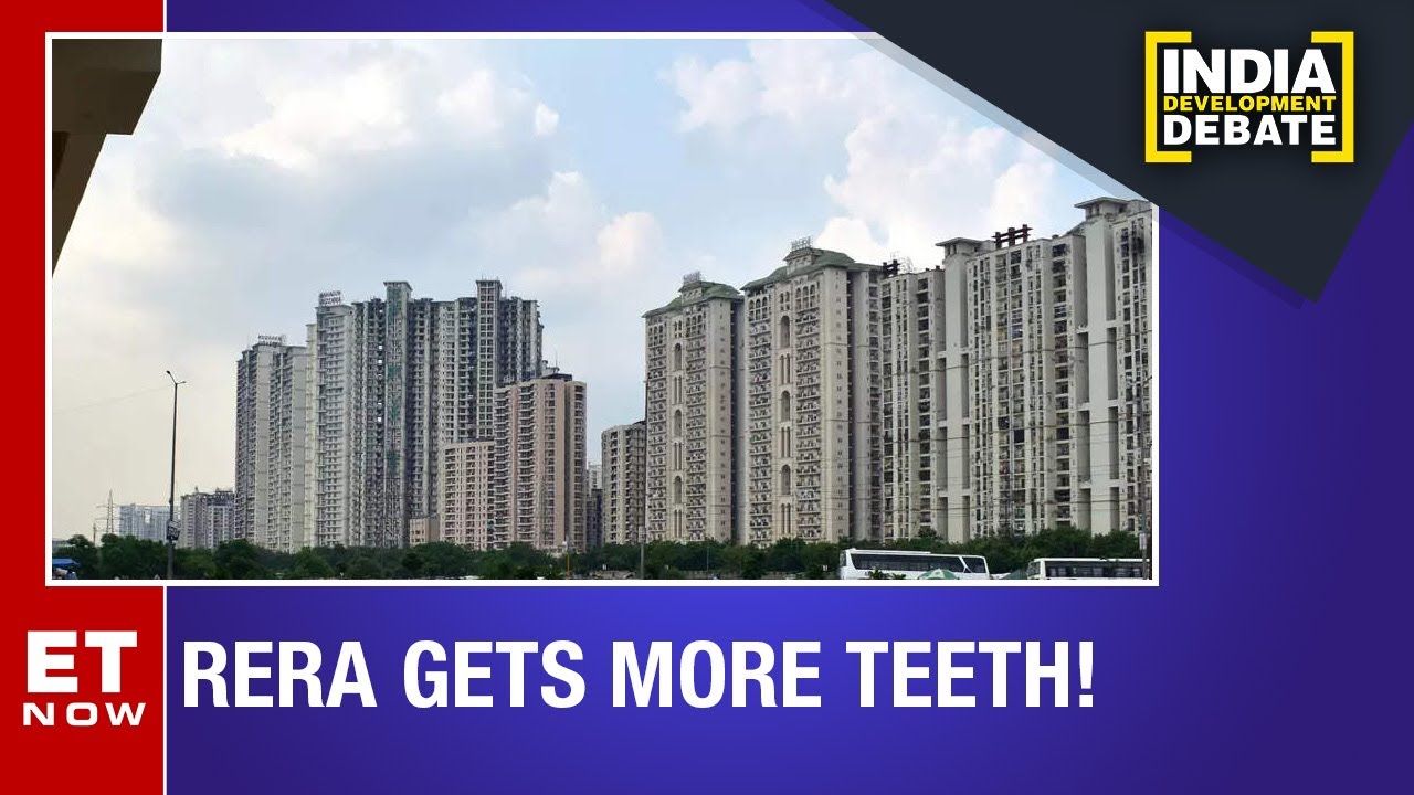 RERA Gets More Teeth | India Development Debate | ET NOW | English News | Latest Update