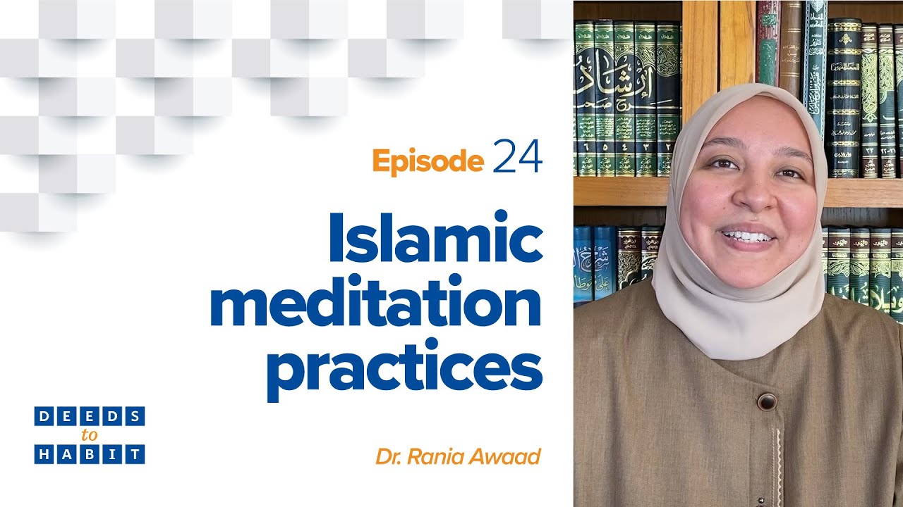 Islamic Meditation Practices | Deeds to Habit
