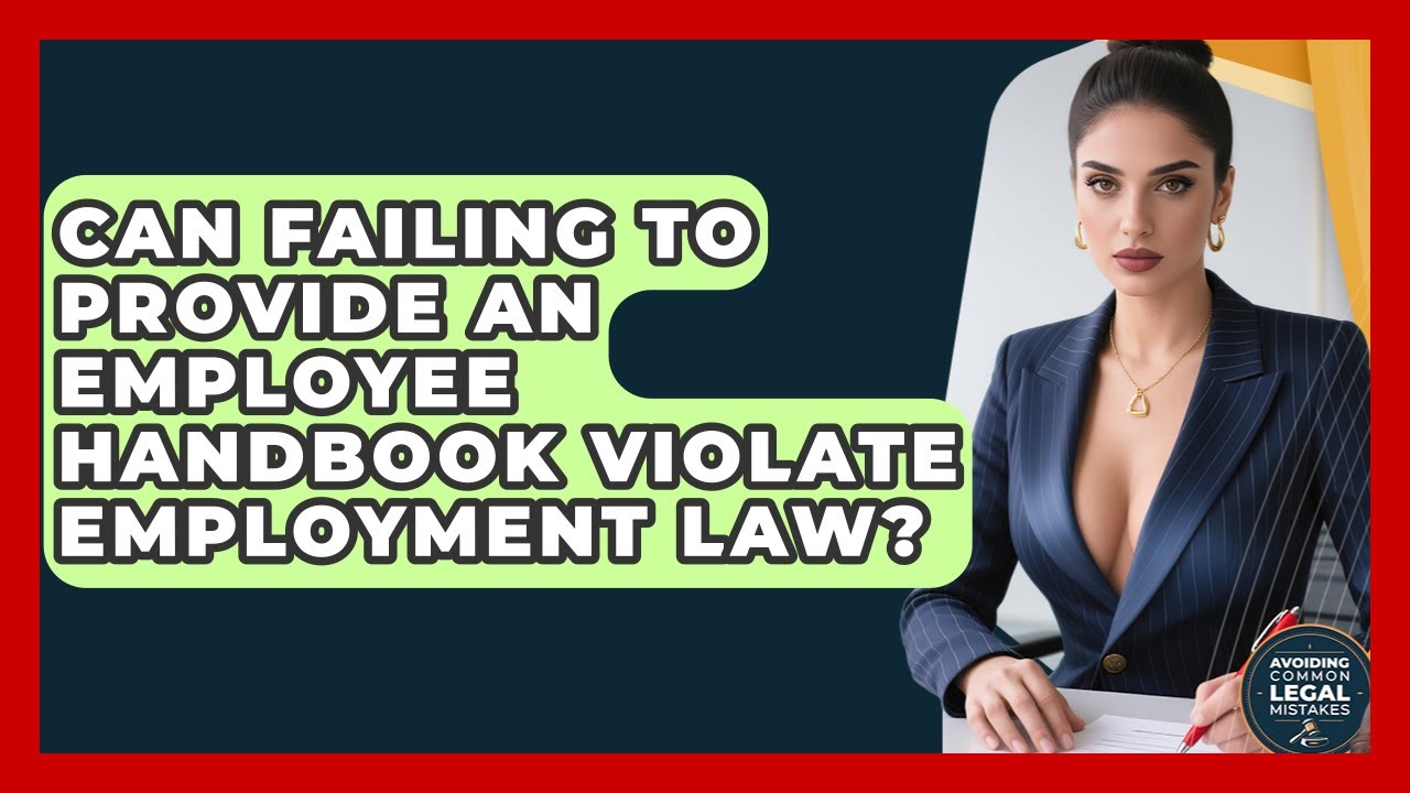 Can Failing to Provide an Employee Handbook Violate Employment Law?