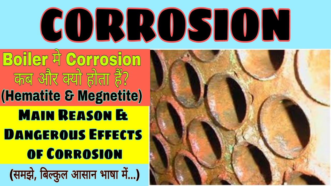 Corrosion / Reason, Effects & Precautions of Corrosion in Boiler / How Corrosion is formed in Boiler