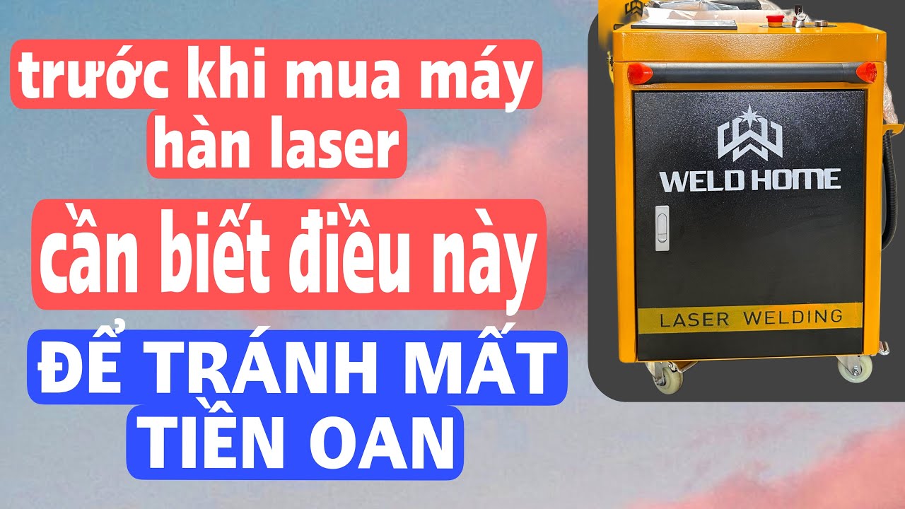 Những Ưu điểm và nhược điểm của máy hàn laser bạn cần biết trước khi đầu tư máy