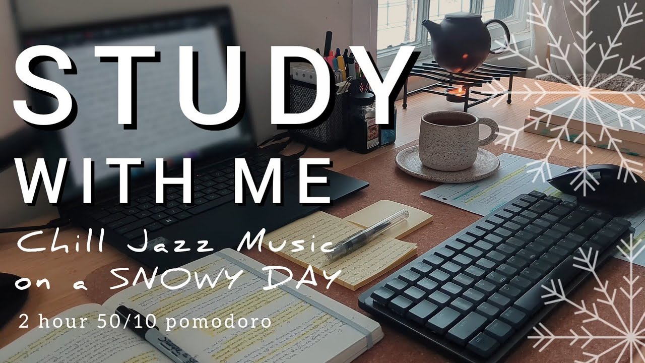 2 HOUR STUDY WITH ME on a SNOW DAY ❄️ cozy jazz music 🎵 background noise ambience | pomodoro 50/10