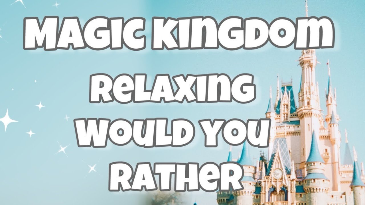 Magic Kingdom - Would You Rather? A relaxing and fun Disney World quiz game!  Disney Ambience