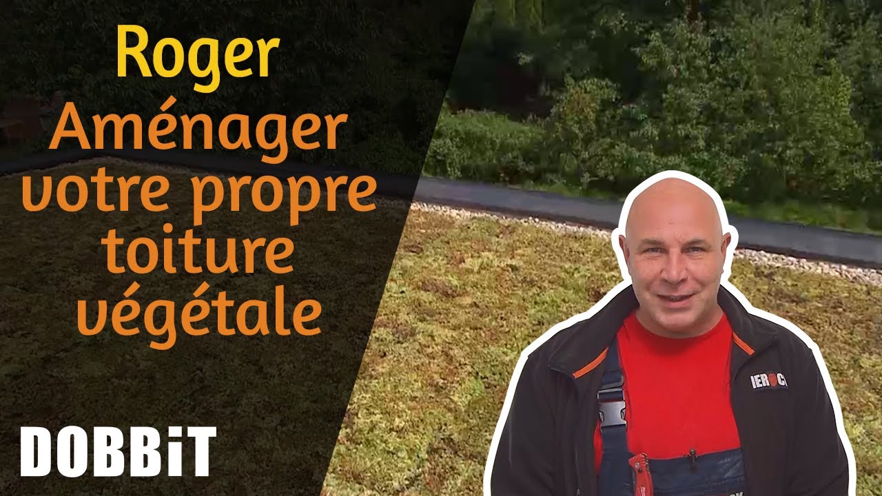 Roger – Aménager votre propre toiture végétale