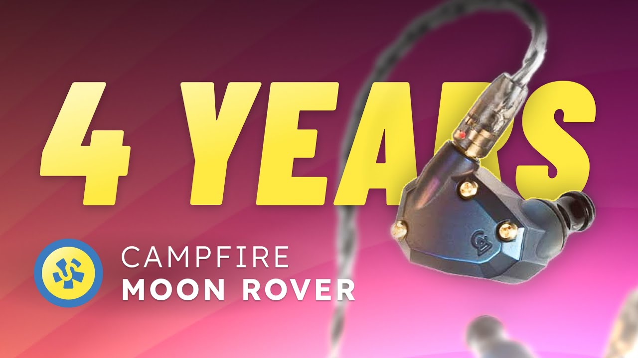 Their best in 4 years. Campfire Audio Moon Rover REVIEW