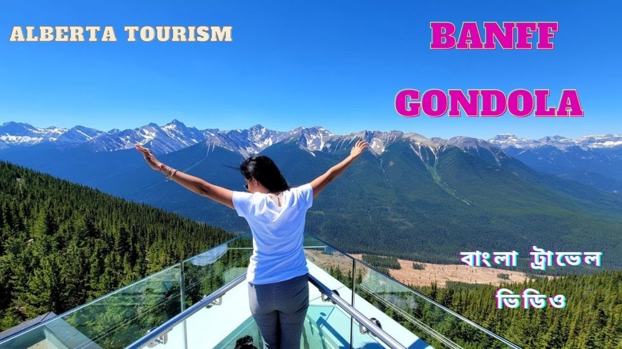 Banff National Park In Alberta, Canada || Banff Gondola || কানাডার সর্বোচ্চ সুন্দর ন্যাশনাল পার্ক
