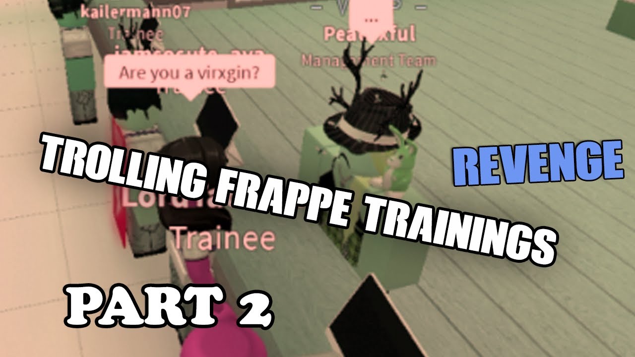 TROLLING AT FRAPPE TRAININGS- *FIRED!*- ROBLOX- [PART 2] [FT. NoobyGirl282]