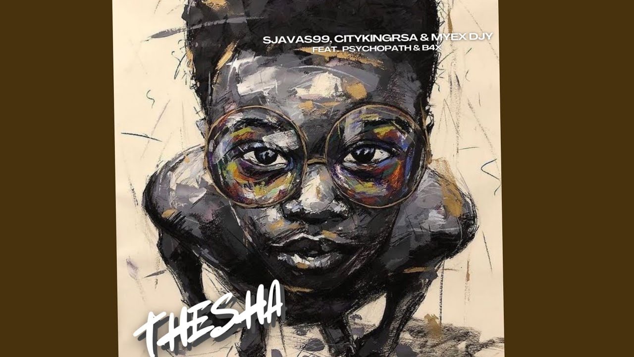 Sjavas99, CitykingRSA & Myex DJY - Thesha (Official Audio) Ft. Psychopath & B4X