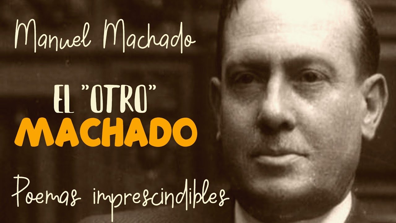 MANUEL MACHADO – ¿El “otro Machado”? - ¿Poemas “menores”? Juzga tú mismo tras escucharle