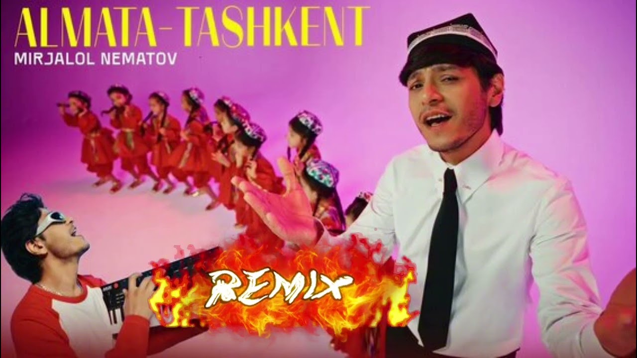 MIRJALOL NEMATOV ALMATA TASHKENT REMIX GOO