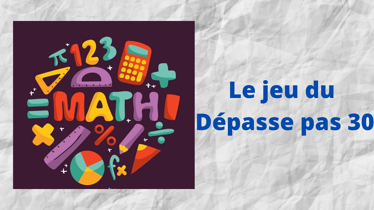 Le jeu du d&eacute;passe pas 30