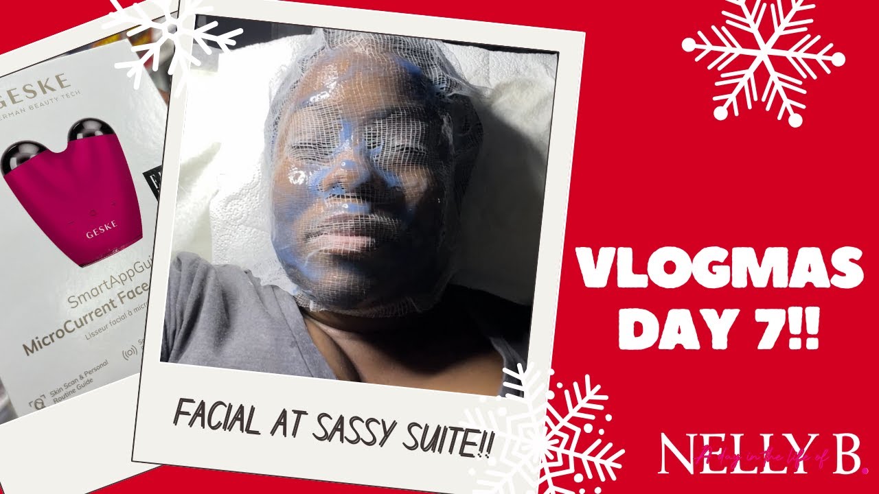 VLOGMAS DAY 7 | FACIAL AT SASSY SUITE | MORE GESKE TOOLS | Nelly B.