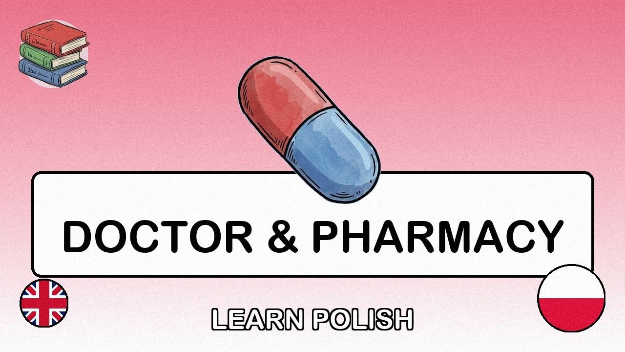 🇬🇧→🇵🇱 Learn Polish - Pharmacy & Doctor Visits