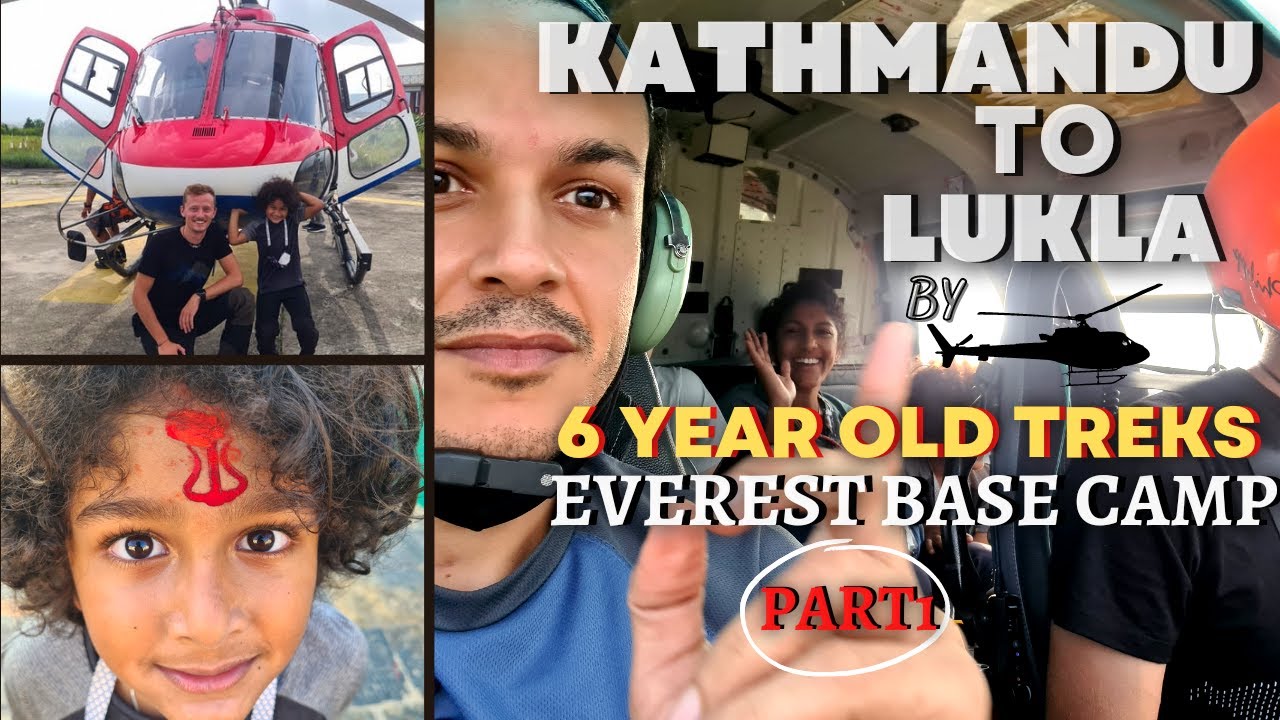 6 Year old treks to Everest Base Camp | Part 1/7 - Kathmandu to Lukla by Helicopter