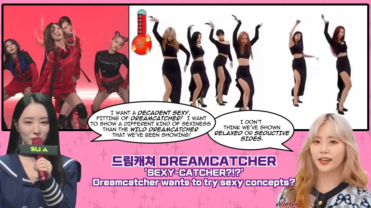드림캐쳐 DREAMCATCHER | SEXY-CATCHER 'Wants to try SEXY Concepts?!' ❤️‍🔥🤩😎 #dreamcatcher #kpop #드림캐쳐