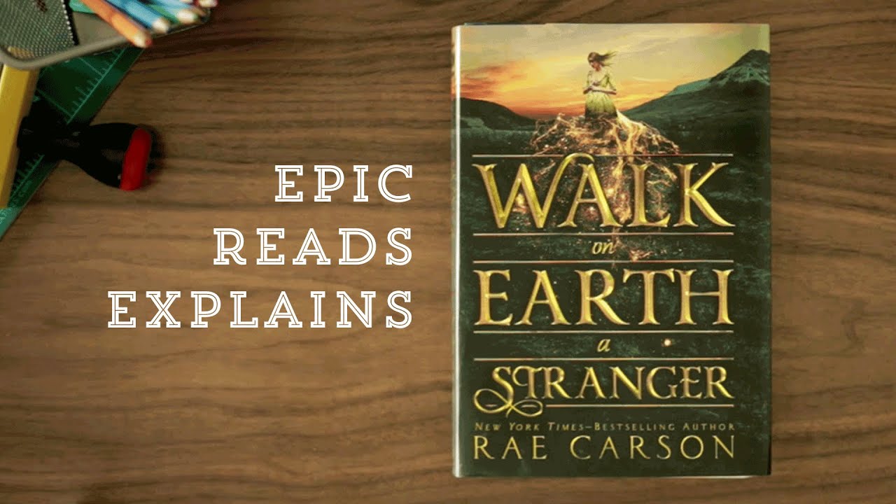Epic Reads Explains | Walk on Earth a Stranger by Rae Carson | Book Trailer