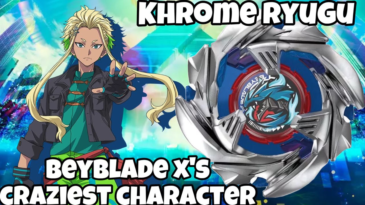 “Beyblade X’s Craziest Character” (Khrome Ryugu beyblade x character analysis)