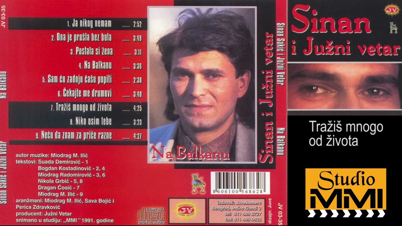 Sinan Sakic i Juzni Vetar - Trazis mnogo od zivota