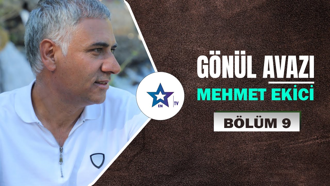 Gönül Avazı - Mehmet Ekici | Bölüm 9