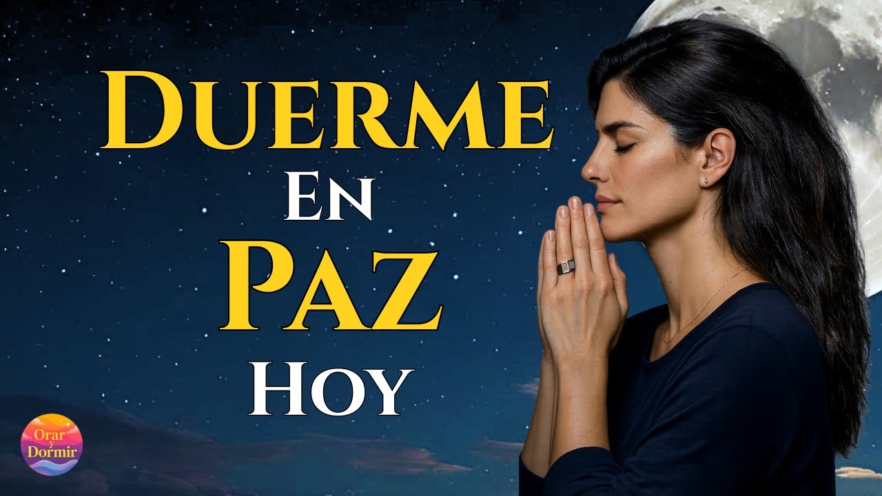 Oración de la Noche Antes de Dormir para Recibir Paz, Sanidad y Descanso en Dios