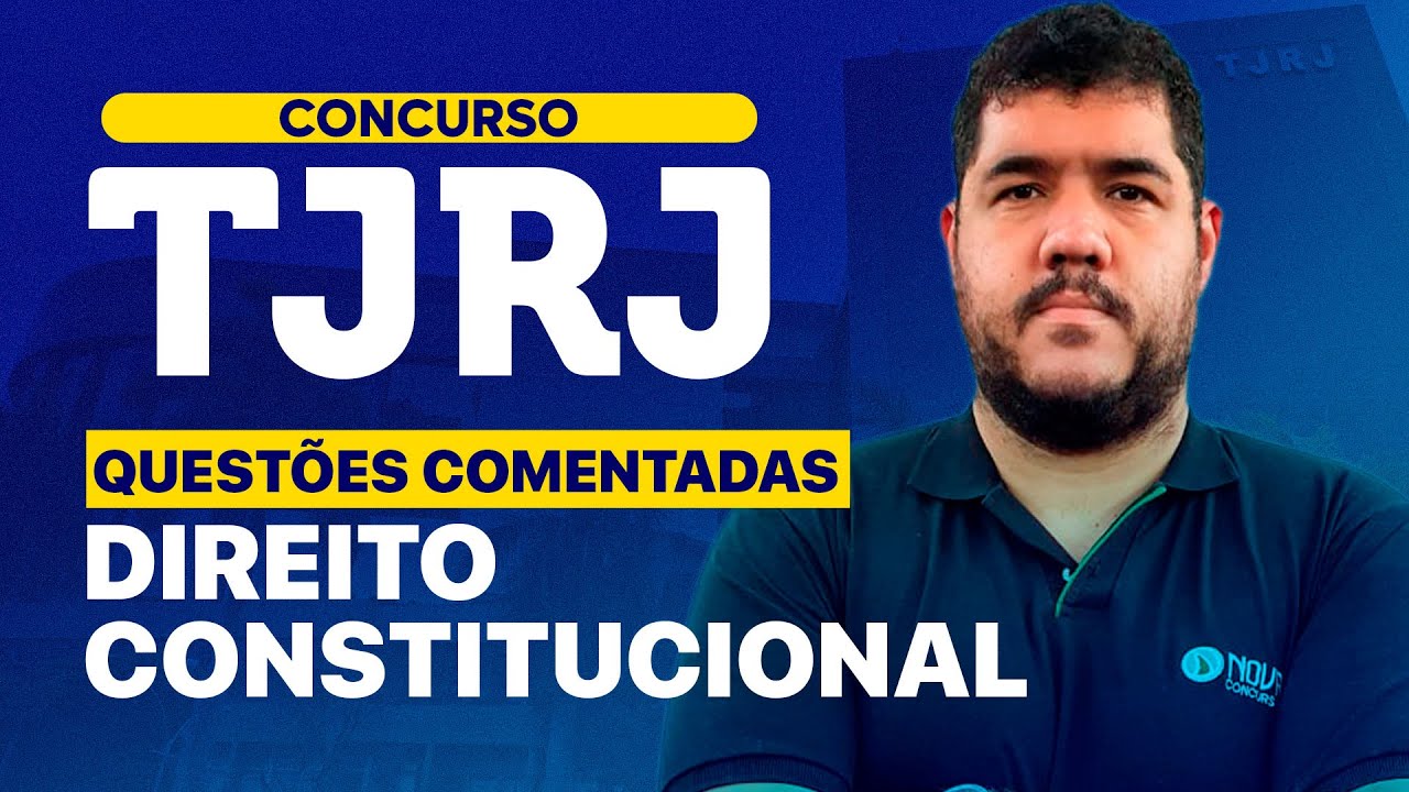 Concurso TJRJ 2025: Questões Comentadas Direito Constitucional