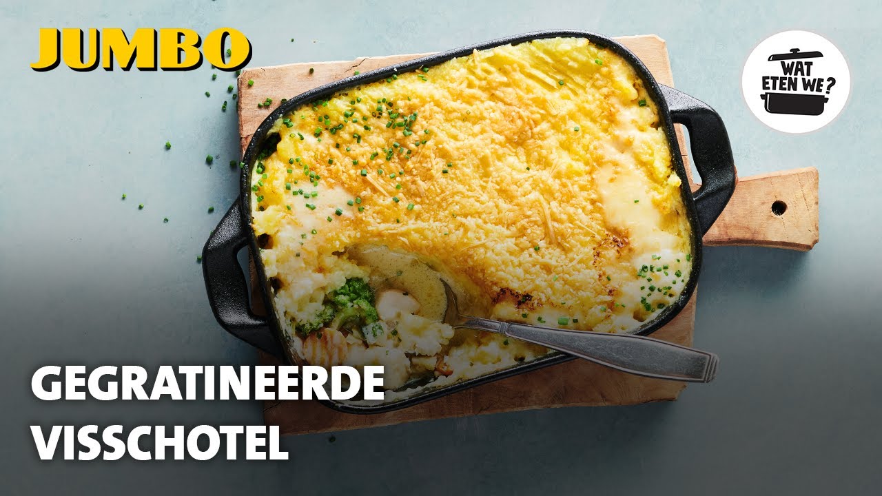 Wat eten we? Gegratineerde visschotel