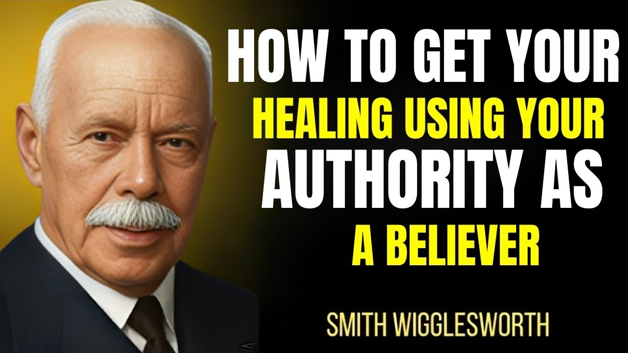 How To Get Your HEALING Using Your Authority As A Believer | Smith Wigglesworth Motivation