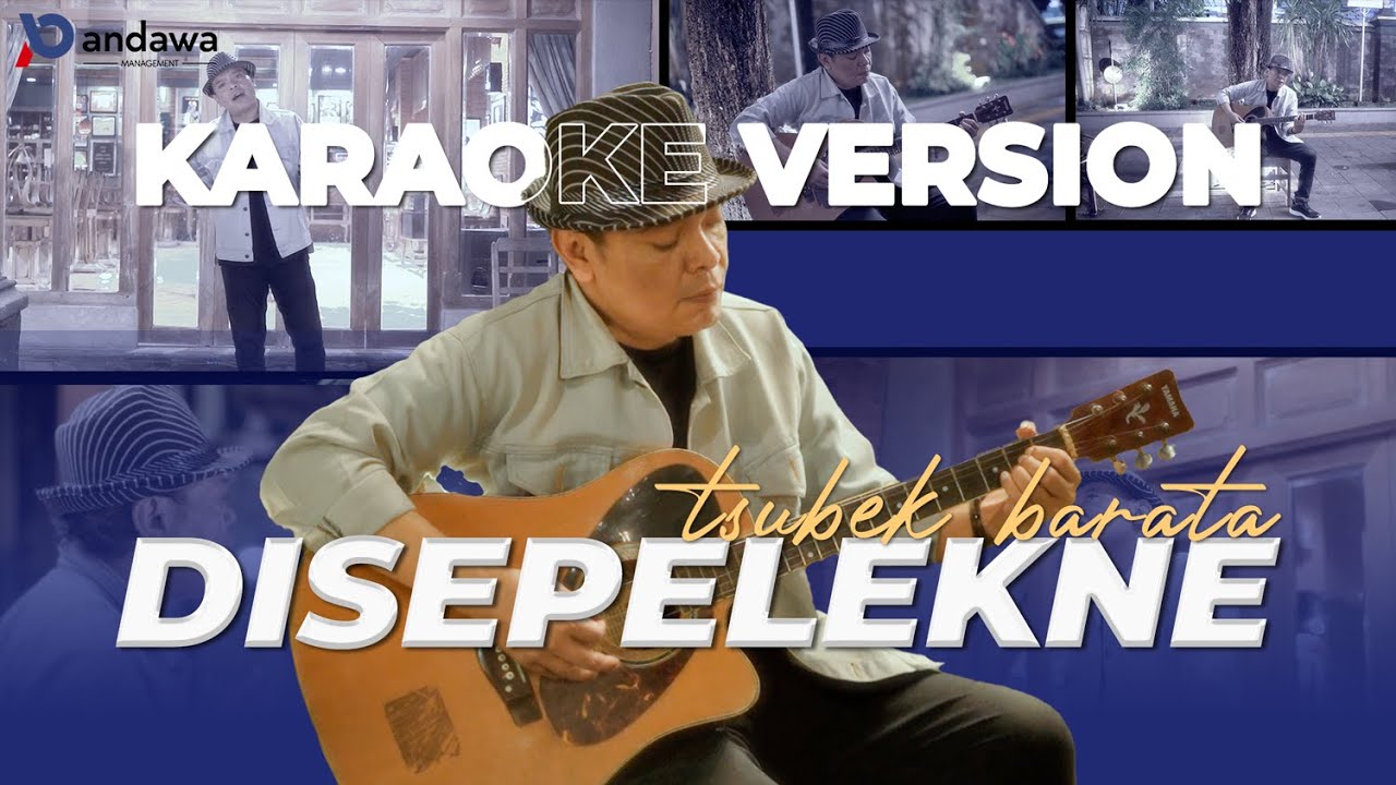 DISEPELEKNE - TSUBEK BARATA (KARAOKE VERSION)