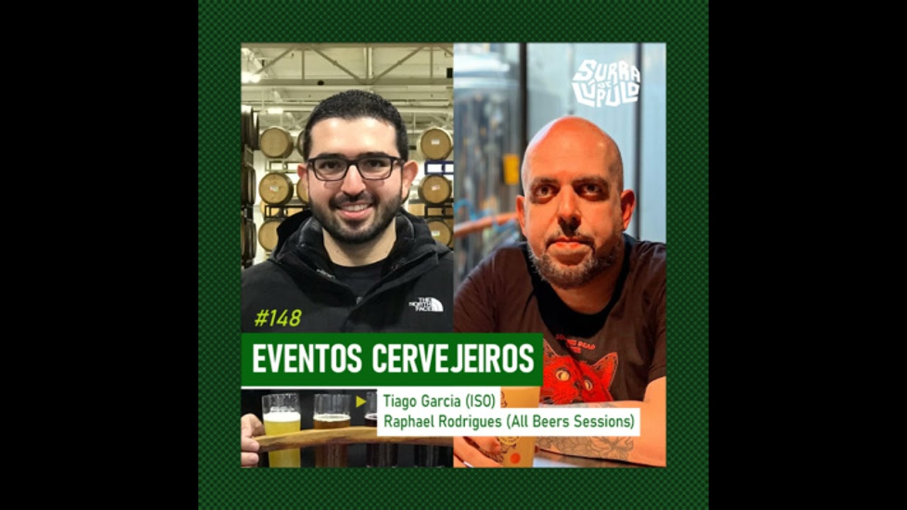 Eventos cervejeiros. Papo com Tiago Garcia (Festival ISO) e Raphael Rodrigues (All Beers Sessions...
