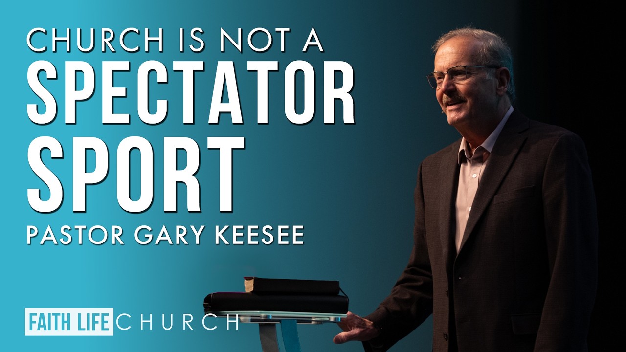 Church Is Not A Spectator Sport | Pastor Gary Keesee | Faith Life Church