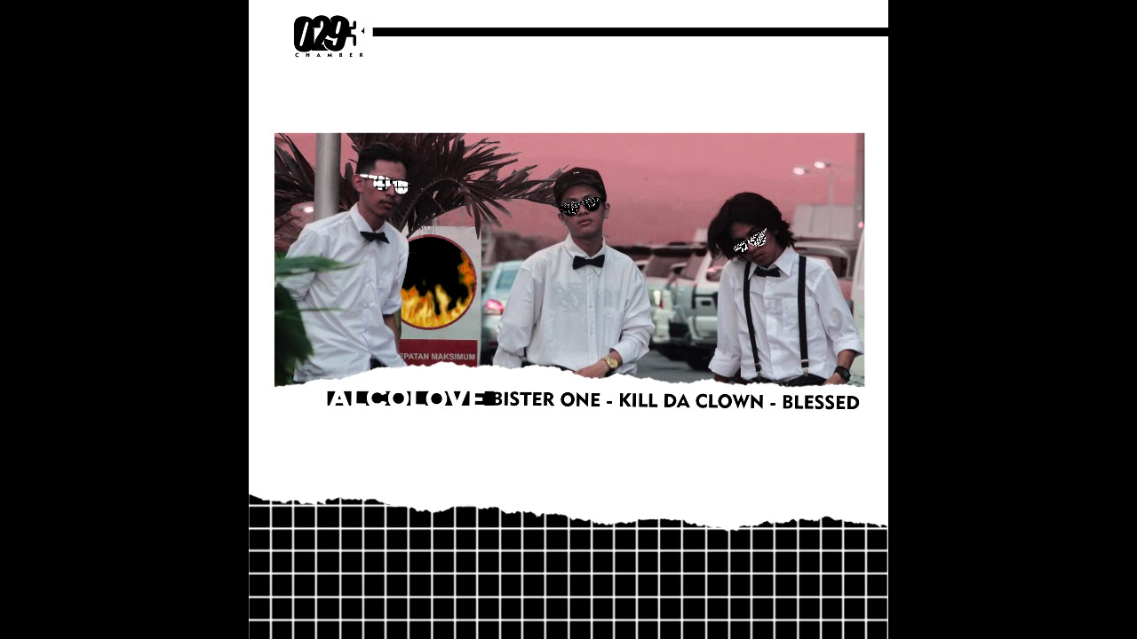 ALCOLOVE - KILL DA CLOWN, BISTER ONE, BLESSED