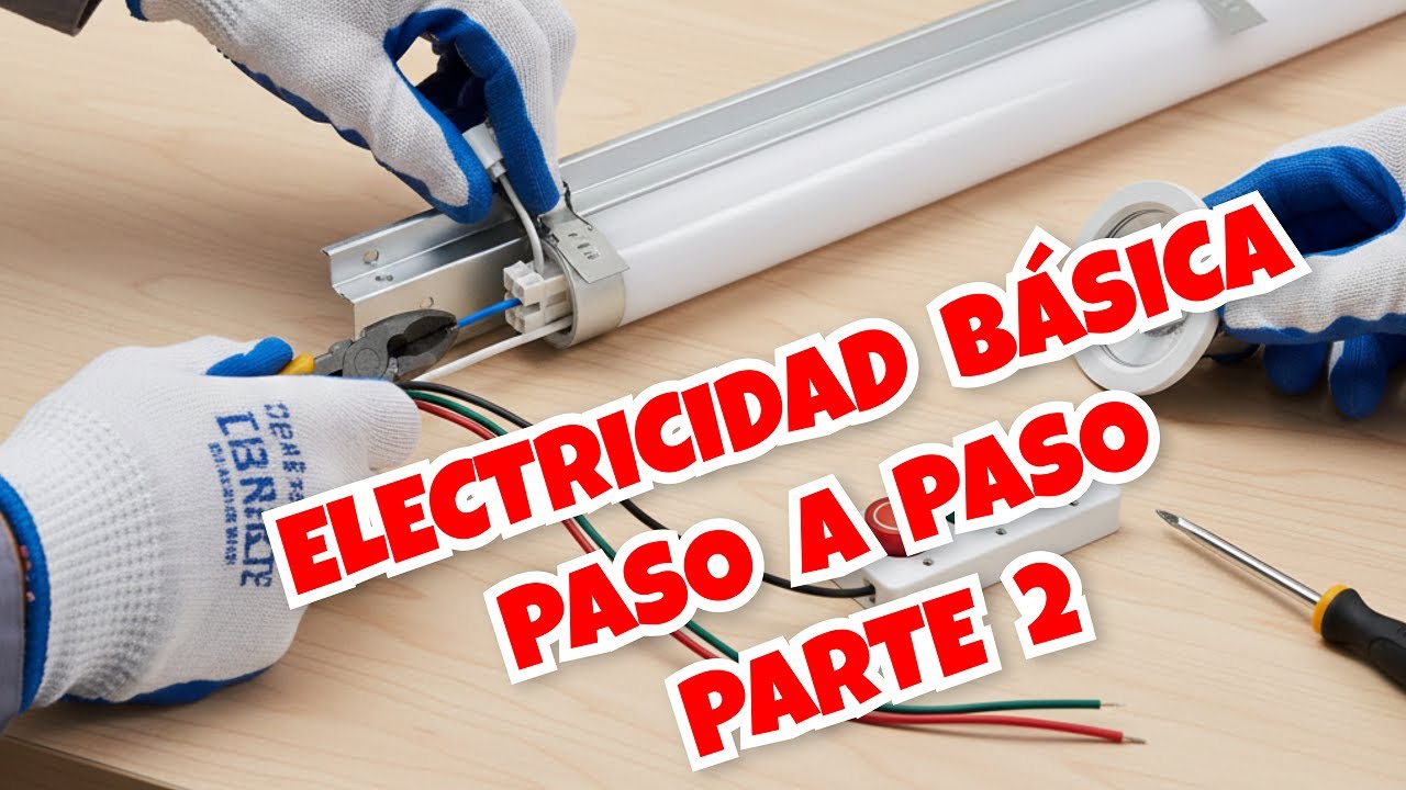 ELECTRICIDAD BASICA PASO A PASO I PARTE 2