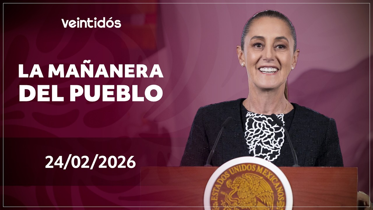 🇲🇽 #EnVivoAhora | Sigue #LaMañaneraDelPueblo este martes 24 de febrero de 2026
